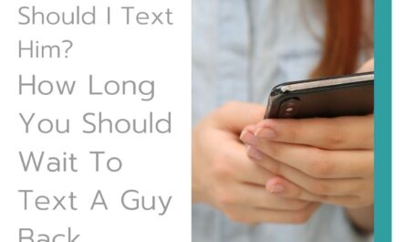 Should I Text Him How Long You Should Wait To Text A Guy Back