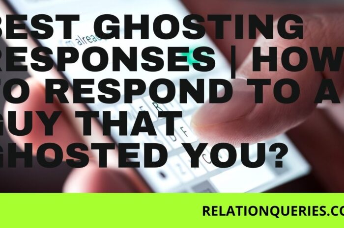Best Ghosting Responses & How To Respond To A Person That Ghosted You?