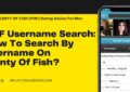 POF Username Search: How To Search By Username On Plenty Of Fish?