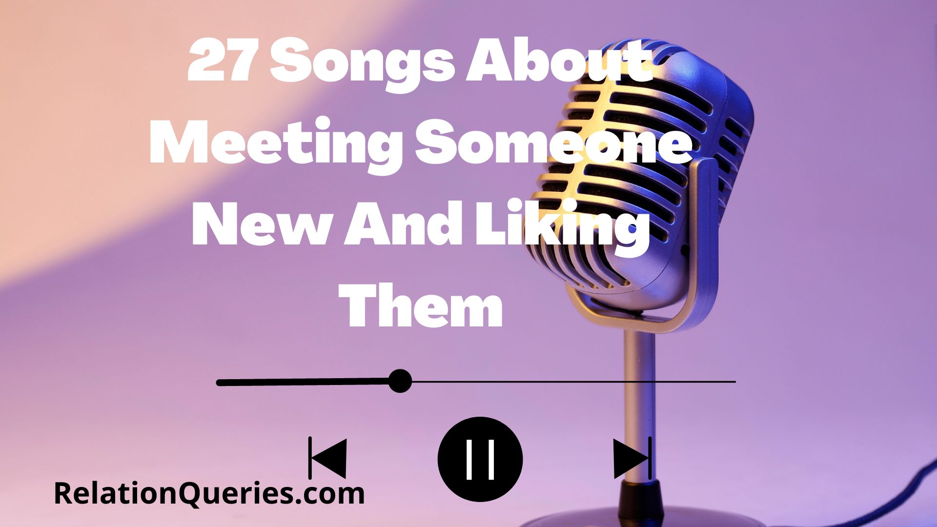 songs about meeting someone new and liking them
