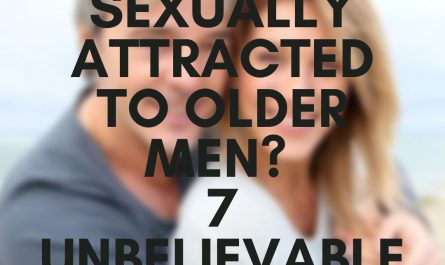 Why Am I Sexually Attracted To Older Men?
