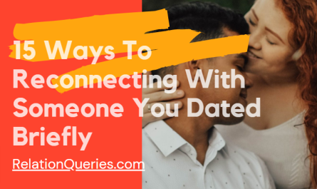 15 Ways To Reconnecting With Someone You Dated Briefly