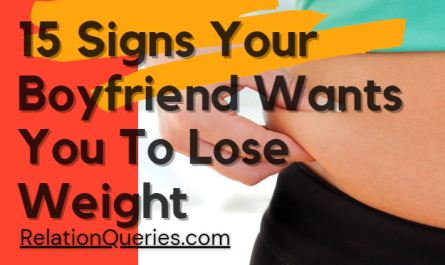 15 Signs Your Boyfriend Wants You To Lose Weight