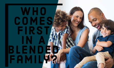 Who Comes First In A Blended Family?