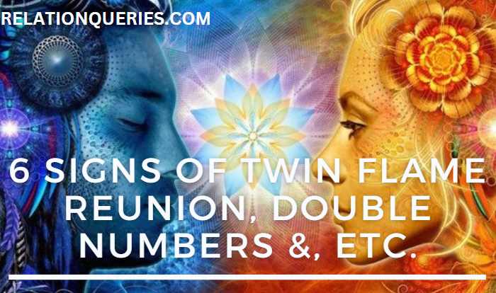6 Signs Of Twin Flame Reunion, Double Numbers &, etc.