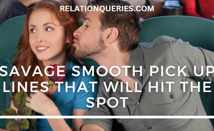 215+ Savage Smooth Pick Up Lines That Will Hit The Spot