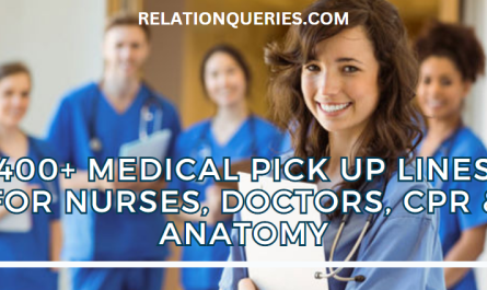 400+ Medical Pick Up Lines For Nurses, Doctors, CPR & Anatomy