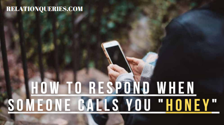 How To Respond When Someone Calls You "Honey"