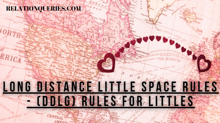 Long Distance Little Space Rules DDLG Rules For Littles