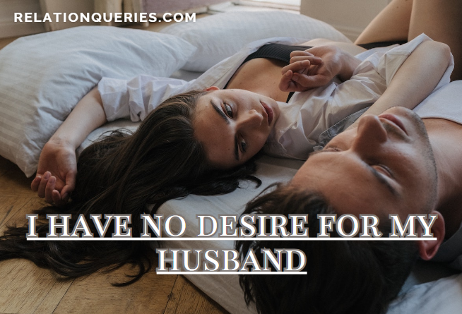 i have no desire for my husband