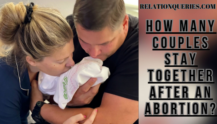 How Many Couples Stay Together After An Abortion?