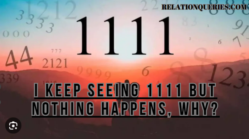 I Keep Seeing 1111 But Nothing Happens